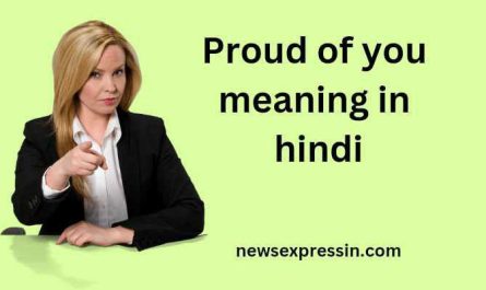 Proud of you meaning in hindi | Proud of you का मतलब क्या होता है?